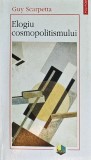 Elogiu Cosmopolitismului - Guy Scarpetta, Polirom, Brosata, Romana, Stare Buna, ISBN 973-683-032-2