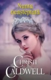 Cumpara ieftin Nunta neasteptata/Christi Caldwell, Litera