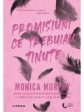 Cumpara ieftin Promisiuni ce trebuiau tinute/Monica Murphy