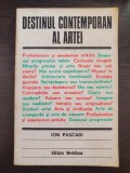 DESTINUL CONTEMPORAN AL ARTEI - Ion Pascadi