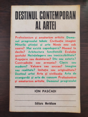 DESTINUL CONTEMPORAN AL ARTEI - Ion Pascadi foto