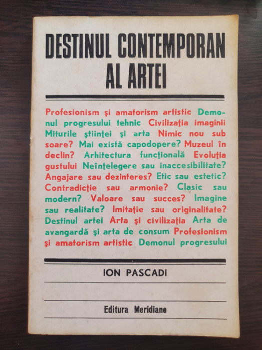 DESTINUL CONTEMPORAN AL ARTEI - Ion Pascadi