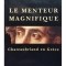 Michel de Jaeghere - Le menteur magnifique. Chateaubriand en Grece (Editia: 2006)