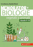 Memorator biologie vegetala si animala clasele IX-X - Ed 4