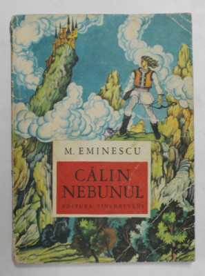 CALIN NEBUNUL de M. EMINESCU - POEME DE INSPIRATIE FOLCLORICA , desene de ALBIN STANESCU , 1968 foto
