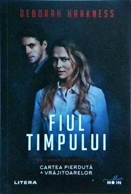 Deborah Harkness - Fiul timpului foto