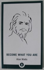 BECOME WHAT YOU ARE by ALAN WATTS , 2018 foto