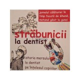 Strabunicii la dentist