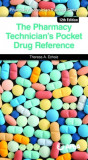 The Pharmacy Technician&#039;s Pocket Drug Reference