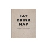 Eat Drink Nap: Bringing the House Home