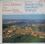 Disc vinil, LP. Vltava (Moldau), The Bartered Bride. Slavonic Dances, New World Symphony-Dvorak, Smetana