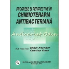 Progrese Si Perspective In Chimioterapia Antibacteriana - Mihai Nechifor