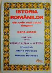 Istoria romanilor din cele mai vechi timpuri pana astazi. Compendiu pentru clasele a IV-a - a VIII-a &amp;ndash; Maria Petrescu foto