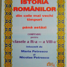 Istoria romanilor din cele mai vechi timpuri pana astazi. Compendiu pentru clasele a IV-a - a VIII-a – Maria Petrescu