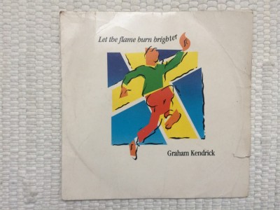 graham kendrick let the flame burn brighter disc single 7&amp;quot; vinyl muzica rock VG+ foto