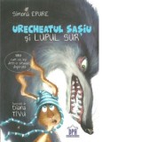 Urecheatul Sasiu si Lupul Sur - Simona Epure