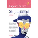 Singuraticul - Eug&egrave;ne Ionesco
