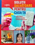 Solutii salvatoare pentru casa ta. 1100 sfaturi pentru a rezolva probleme de zi cu zi - 2016 (xx912)