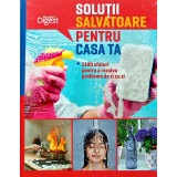 Solutii salvatoare pentru casa ta. 1100 sfaturi pentru a rezolva probleme de zi cu zi - 2016 (xx912)