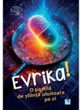 Cumpara ieftin Evrika! O pastila de stiinta uluitoare pe zi/***