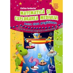 Matematica si explorarea mediului pentru clasa pregatitoare - Celina Iordache