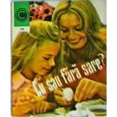 Ileana Serbanescu Berar - Cu sau fara sare?