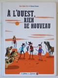 A L &#039; OUEST , RIEN DE NOUVEAU ( IN VEST , NIMIC NOU ) , texte et illustrations par ANNE - SOPHIE TILLY et FABIENNE BRUNNER , 2016