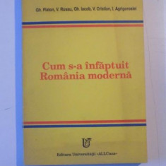 CUM S-A INFAPTUIT ROMANIA MODERNA. O PERSPECTIVA ASUPRA STRATEGIEI DEZVOLTARII de GH. PLATON, V. RUSSU, GH. IACOB, V. CRISTIAN, I. AGRIGOROAIEI 1993