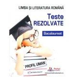 Bacalaureat. Teste rezolvate la limba si literatura romana, profil umanist - Cristina Simona Scurtu