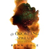 Az &Ouml;r&ouml;kl&aacute;ng szikr&aacute;ja - Az Eredet &aacute;tka - (K&uuml;l&ouml;nleges kiad&aacute;s) - Penn Cole