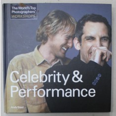 CELEBRITY AND PERFORMANCE , THE WORLD &#039;S TOP PHOTOGRAPHERS &#039; WORKSHOPS , by ANDY STEEL , 2000