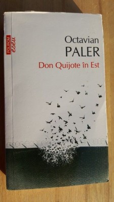 Don Quijote in Est- Octavian Paler foto
