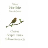 Cuvinte despre viata duhovniceasca - Porfirie Kavsokalyvitul
