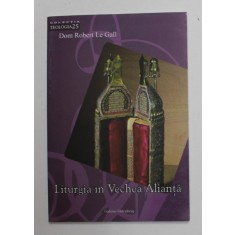 LITURGIA IN VECHEA ALIANTA de DOM ROBERT LE GALL , 2010