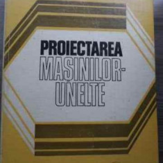 Proiectarea Masinilor-unelte - A. Valda E. Botez S. Velicu ,523983