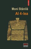 Al 4-lea - Moni Stanila - Roman Beletristica