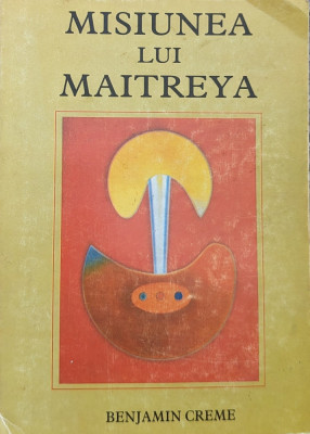 Misiunea Lui Maitreya Vol. Ii - Benjamin Creme , A897 foto