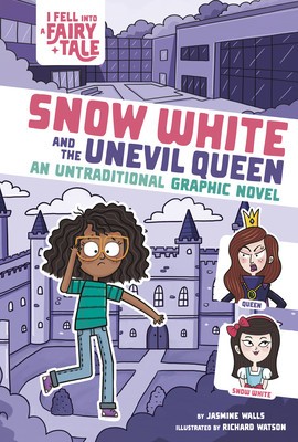 Snow White and the Unevil Queen: An Untraditional Graphic Novel