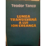 Teodor Tanco - Lumea Transilvana a lui Ion Creanga (1989)