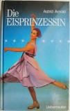 Die Eisprinzessin - Astrid Arnold, Carte in Germana, Stare Buna/Foarte Buna