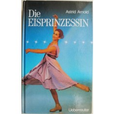 Die Eisprinzessin &ndash; Astrid Arnold