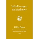 Val&oacute;di magyar szak&aacute;csk&ouml;nyv - Zilahy &Aacute;gnes