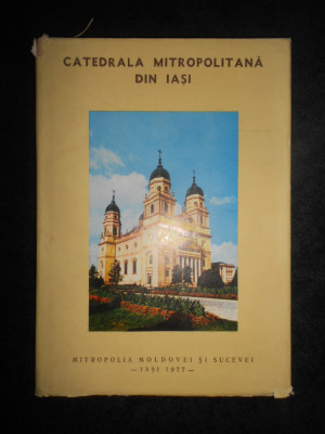 Scarlat Porcescu - Catedrala Mitropolitana din Iasi (1977, editie cartonata) foto