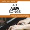 Really Easy Piano: 40 Abba Songs - Includes Background Notes and Performance Tips for Every Song!