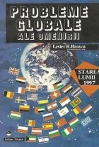 Probleme globale ale Omenirii - Starea lumii 1997 (Prefata Ion Iliescu) foto