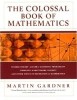 The Colossal Book of Mathematics: Classic Puzzles, Paradoxes, and Problems