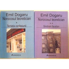 NOROCOSUL TEORETICIAN, VOL. I - TENTATIA CONFESIUNII , VOL. II - SINDROM FAUSTIAN de EMIL DOGARU , 2007