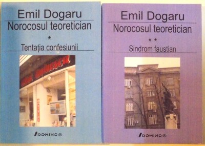 NOROCOSUL TEORETICIAN, VOL. I - TENTATIA CONFESIUNII , VOL. II - SINDROM FAUSTIAN de EMIL DOGARU , 2007 foto