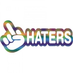 Sticker , zFor Haters, , Autocolant Auto Statement din Folie Oracal Smart Vinyl