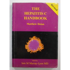 THE HEPATITIS C HANDBOOK by MATTHEW DOLAN , 1998 , MICI SUBLINIERI CU PIXUL